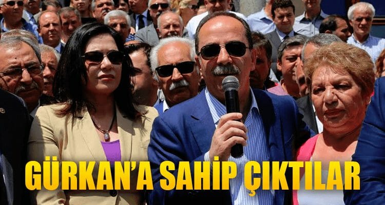 Gürkan'a Sahip Çıktılar