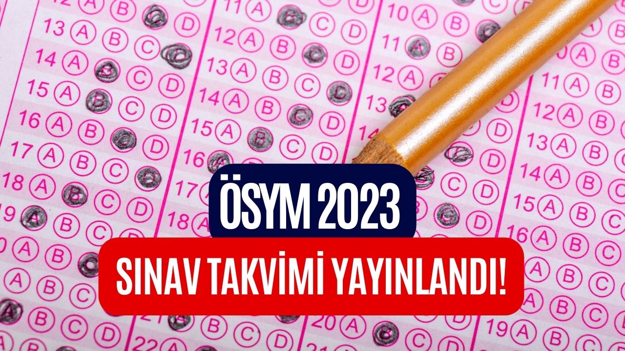 ÖSYM 2023 Yılı Sınav Takvimi Yayınlandı! YKS, YDS, KPSS, ALES, DGS Sınav Tarihleri