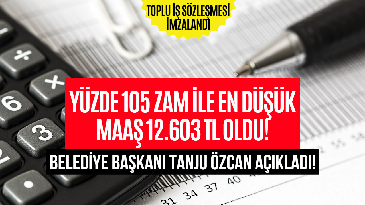 Yüzde 105 Zam Müjdesi! Belediyede En Düşük Maaş 12.603 TL Oldu