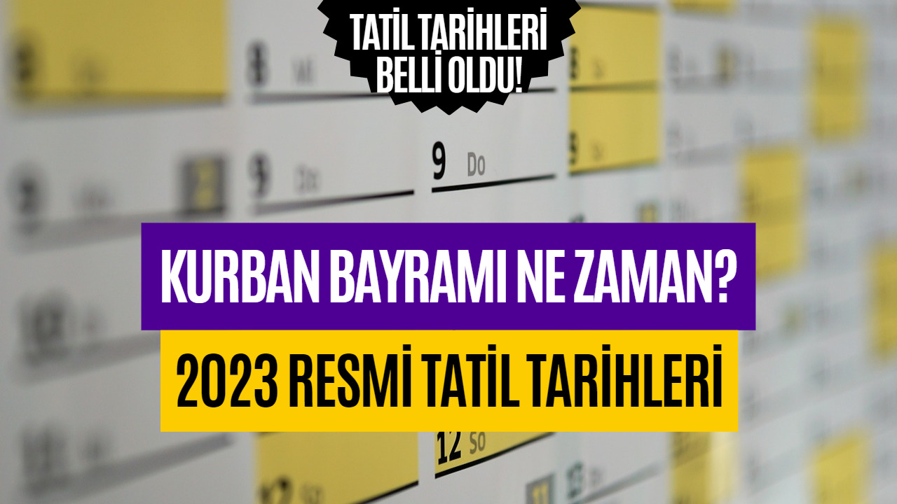 2023 Kurban Bayramı Ne Zaman Belli Oldu! Ramazan Bayramı Tarihi