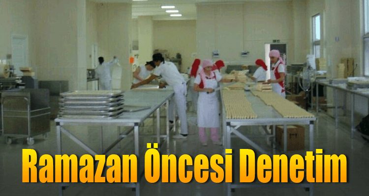 Ramazan Öncesi Denetim