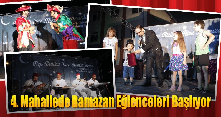 4. Mahallede Ramazan Eğlenceleri Başlıyor