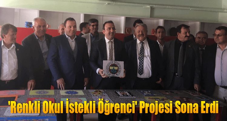 'Renkli Okul İstekli Öğrenci' Projesi Sona Erdi