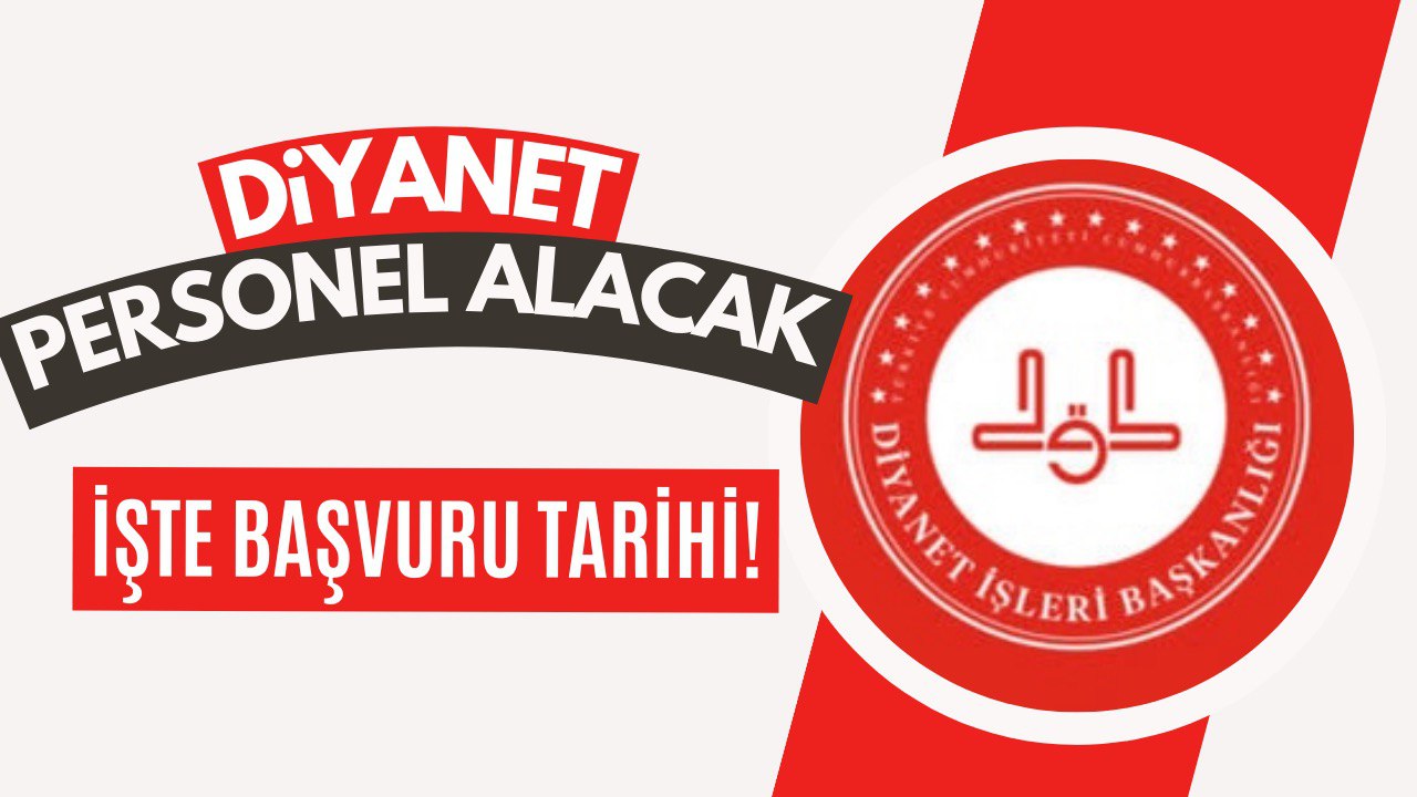 Diyanet İşleri Başkanlığı Personel Alımı Yapacak! Diyanet Personel Alımı Başvuru Tarihi Açıklandı