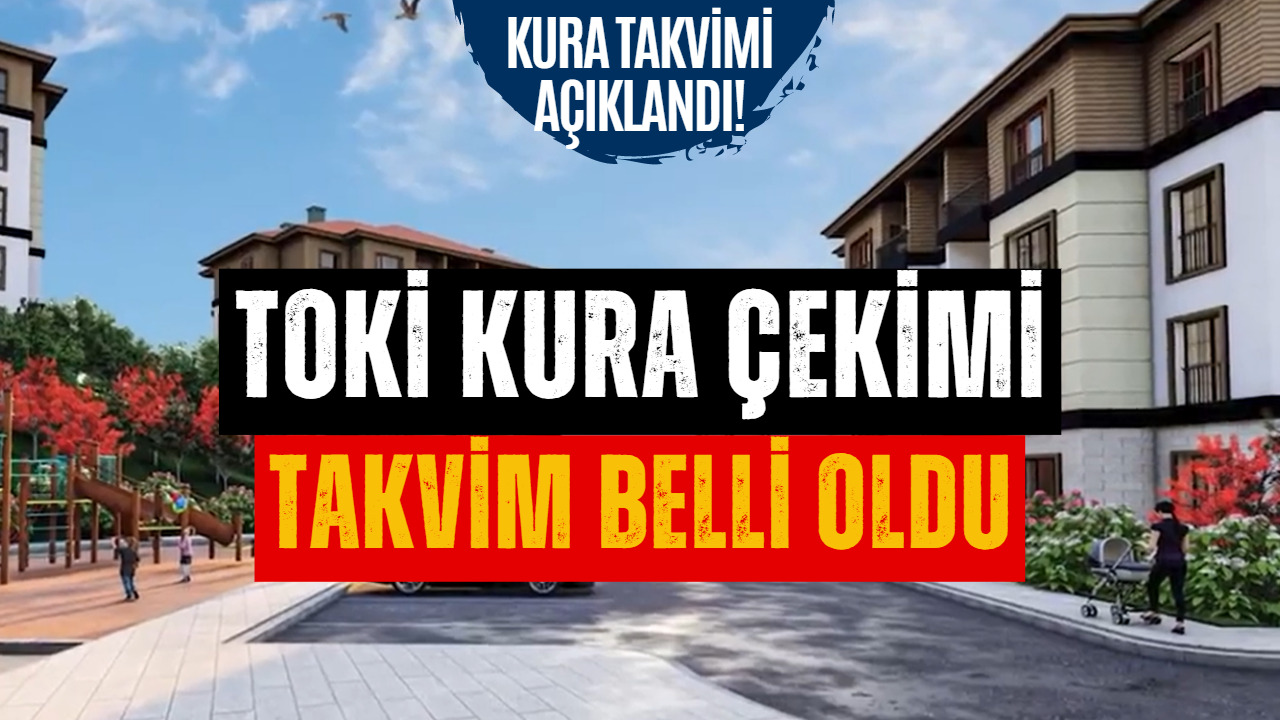 TOKİ Kura Çekimi Takvimi Belli Oldu! 14-24 Ocak TOKİ Kura Çekimi Yapılacak İller