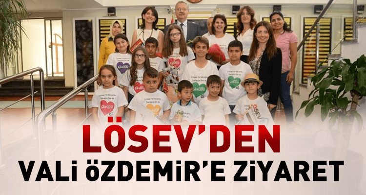 LÖSEV'den Vali Özdemir'e Ziyaret