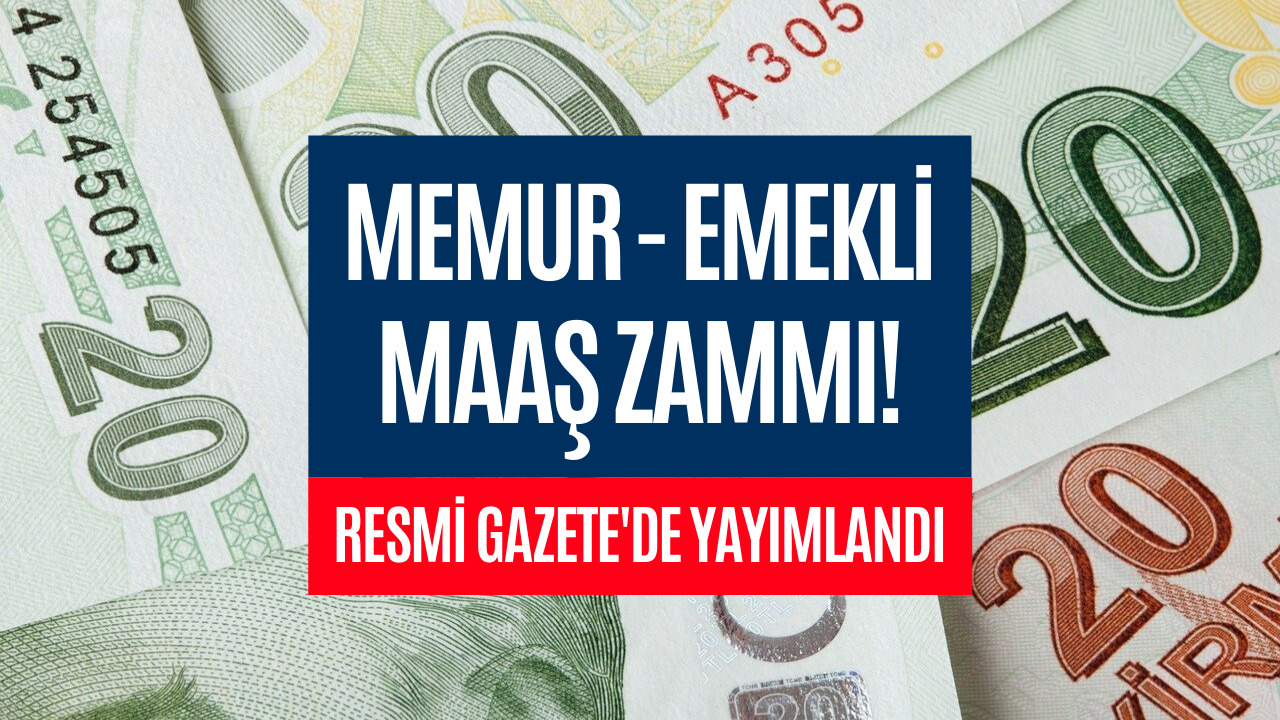 Memur ve Emekliler Dikkat! Maaş Zammı Kanunu Resmi Gazete'de Yayımlandı