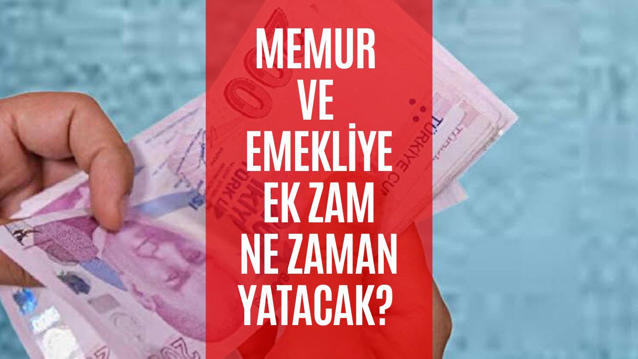 Memur ve Emekli Maaş Zammıyla İlgili Flaş Gelişme! Zamlı Maaşların Hesaplara Ne Zaman Yatacağı Belli Oldu