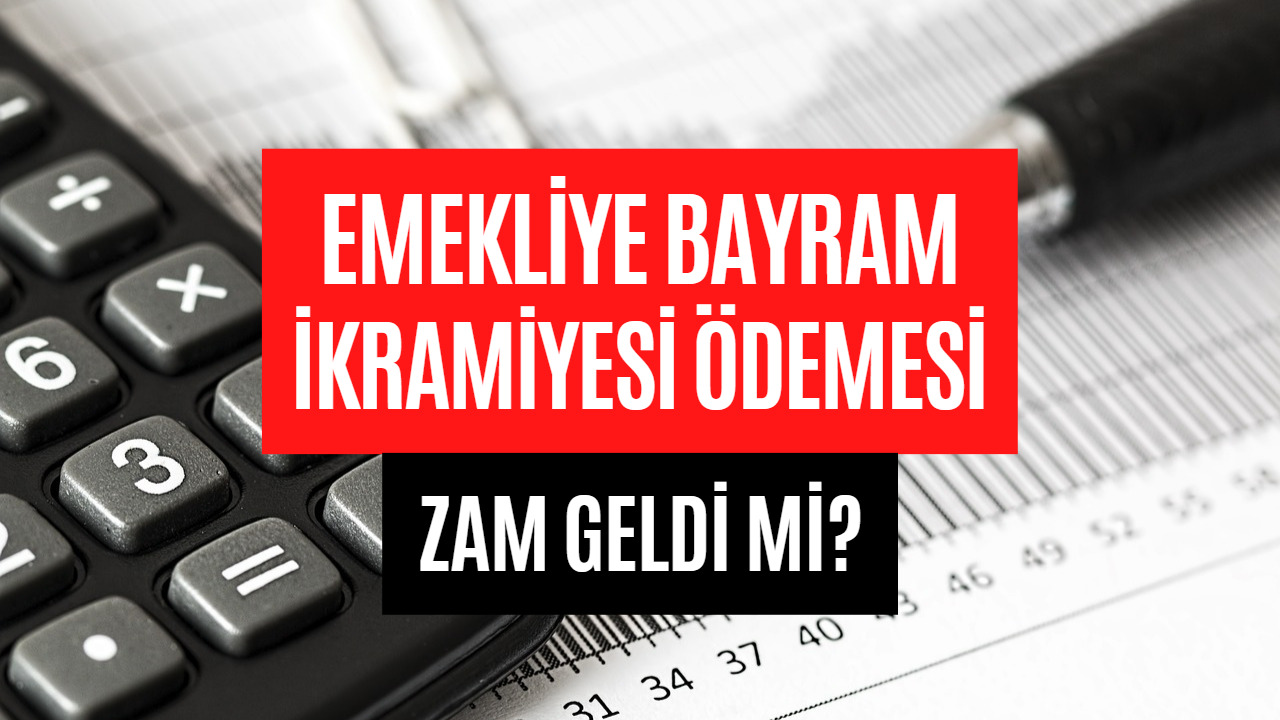 Emekliye Bayramda İkramiye Verilecek! Bayram İkramiyesi Ne Kadar?