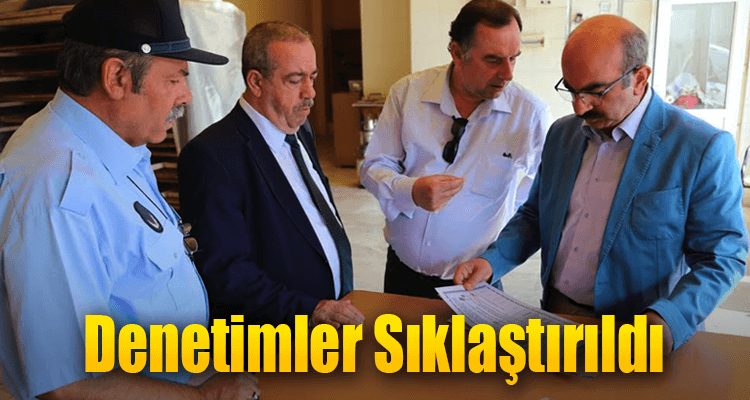 Denetimler Sıklaştırıldı