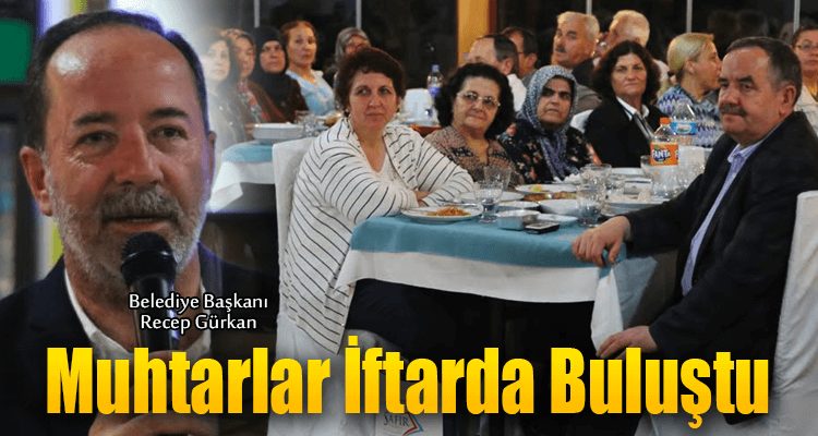 Muhtarlar İftarda Buluştu