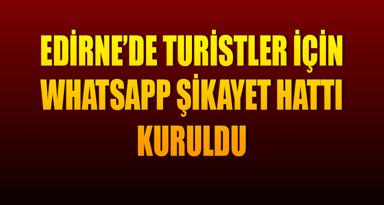 Turistler için WhatsApp Şikayet Hattı Kuruldu