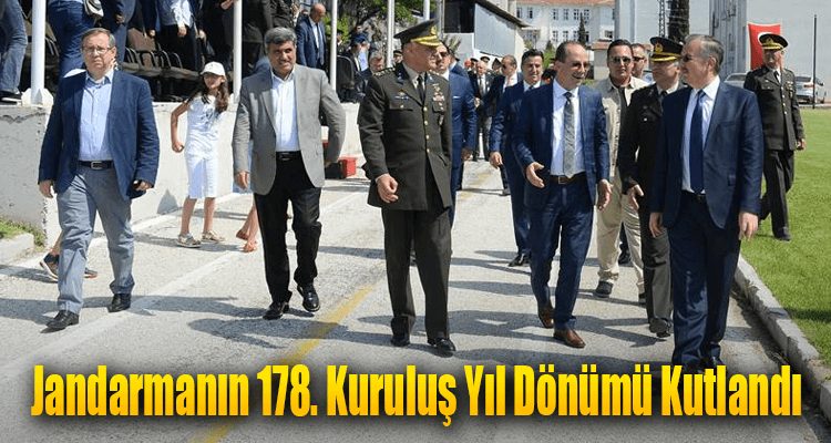 Jandarmanın 178. Kuruluş Yıl Dönümü Kutlandı