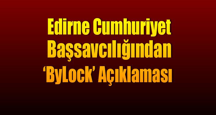 Cumhuriyet Başsavcılığından 'ByLock' Açıklaması