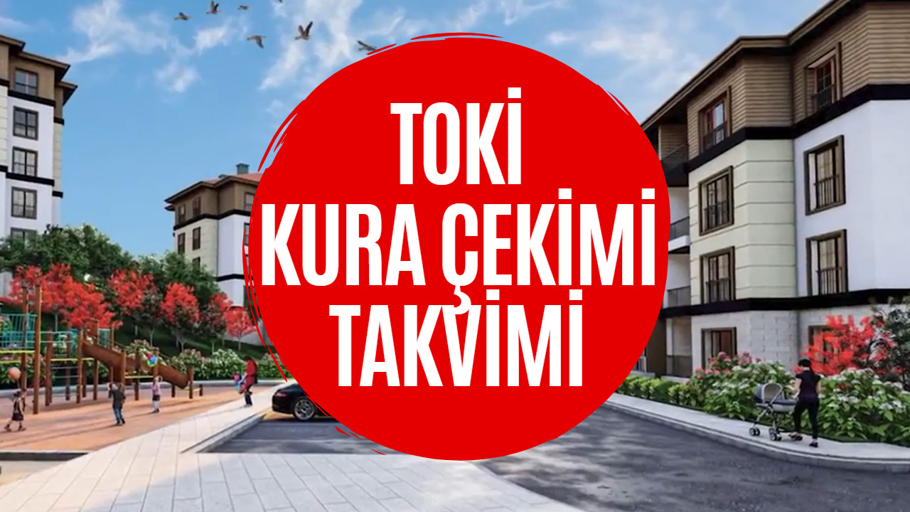 TOKİ'ye Başvuru Yaptıysanız Dikkat! 21-27 Ocak TOKİ Kura Çekimi Yapılacak İller Belli Oldu