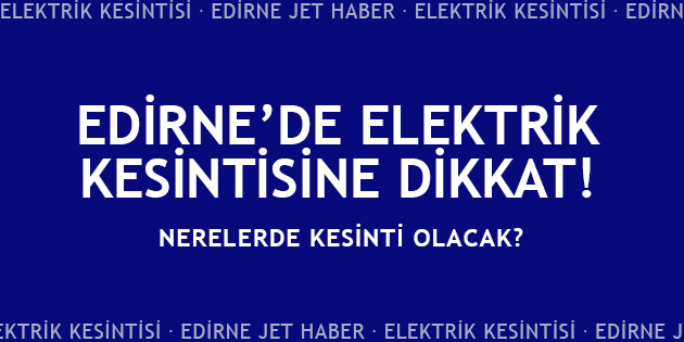 Planlı Elektrik Kesintisi Yaşanacak