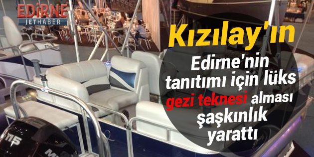 Kızılay Edirne Şubesi, 56 Bin Dolara 2 'Gezi Teknesi' Aldı