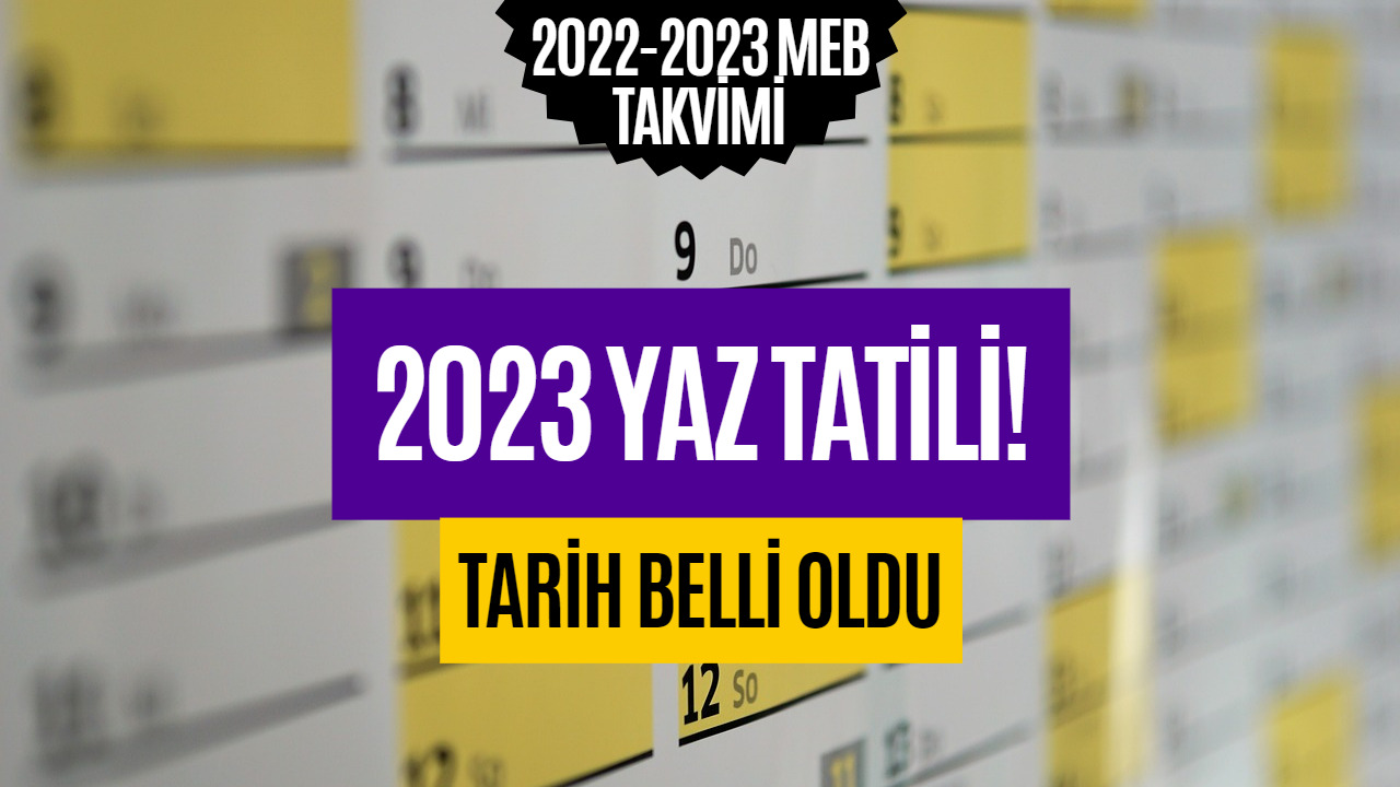 Öğrencilerin ve Velilerin Merak Ettiği Tarih! İşte 2023 Yaz Tatili Tarihi