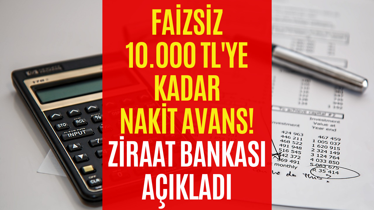 Nakit İhtiyacı Olanlar Dikkat! Ziraat Bankası Faizsiz Nakit Avans Fırsatını Açıkladı