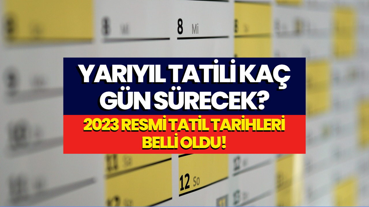 Veliler ve Öğrenciler Merak Ediyor! Yarıyıl Tatili Kaç Gün Sürecek?