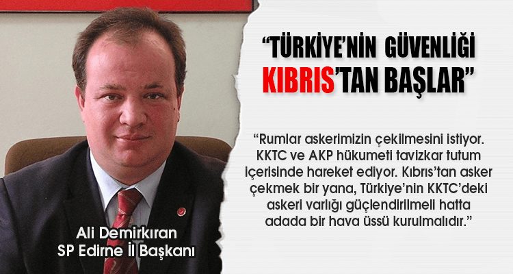 Demirkıran: "Türkiye'nin Güvenliği Kıbrıs'tan Başlar"