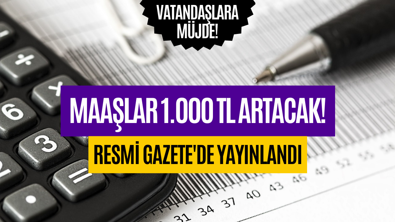 Maaşa Ek 1.000 TL Daha Verilecek! Resmi Gazete'de Yayımlandı