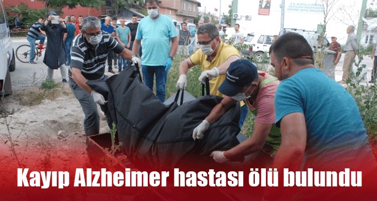 Kayıp Alzheimer Hastası Ölü Bulundu