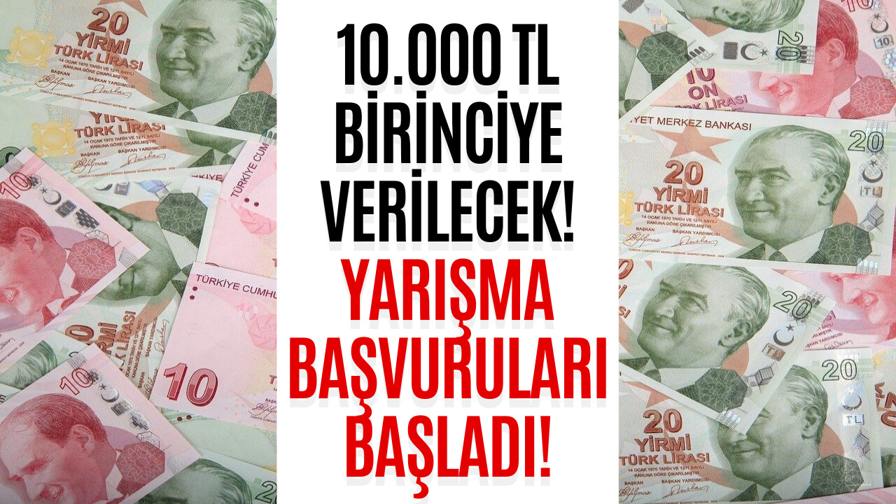 10.000 TL Ödül Verilecek! Başvurular Başladı