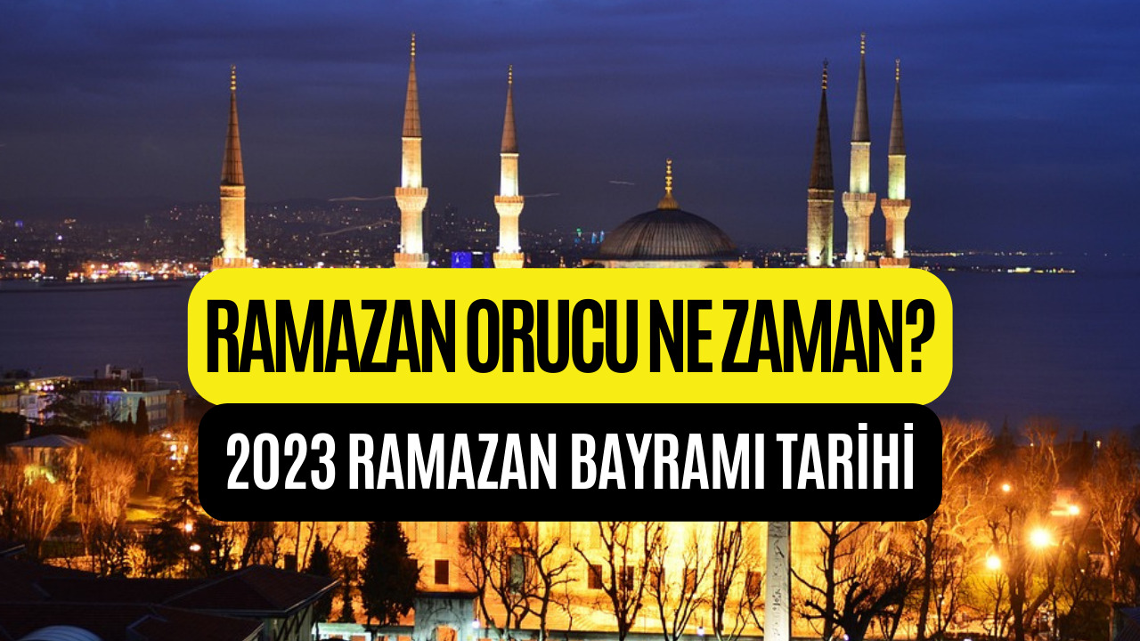 2023 Ramazan Ayı Ne Zaman Başlayacak? İlk Oruç Hangi Gün Araştırılıyor!