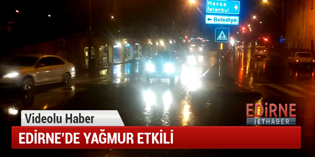 Edirne'de Yağmur Etkili (Video)