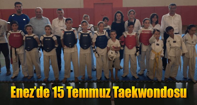 Enez'de 15 Temmuz Taekwondosu