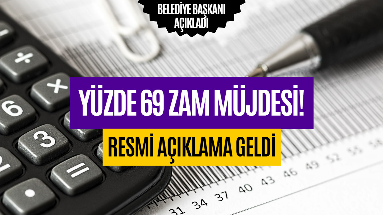 Maaşlara Yüzde 69 Zam Müjdesi! Belediye Çalışanlarını Sevindirecek Açıklama