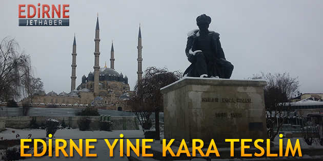 Edirne Yine Kara Teslim (Video)