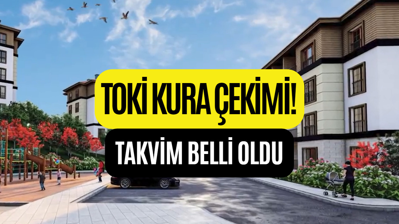 TOKİ Kura Çekimi Takvimi Belli Oldu! 3-8 Şubat Kura Çekimi Yapılacak İller