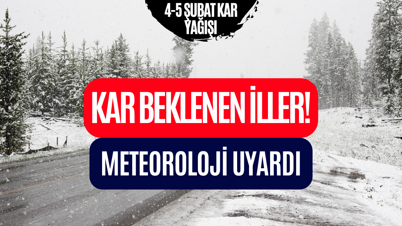 Kar Yağışı Bekleyenler Dikkat! Meteoroloji Kuvvetli Kar Beklenen İlleri Açıkladı