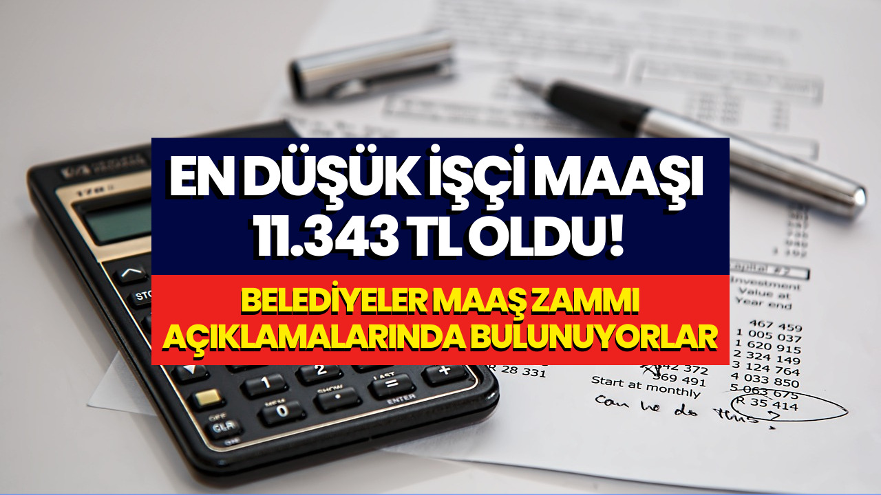 İşçi Maaşı En Düşük Maaş 11.343 TL Oldu! Belediye Zam Müjdesini Duyurdu