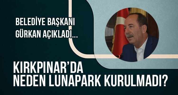 Kırkpınar'da Neden Lunapark Kurulmadı?