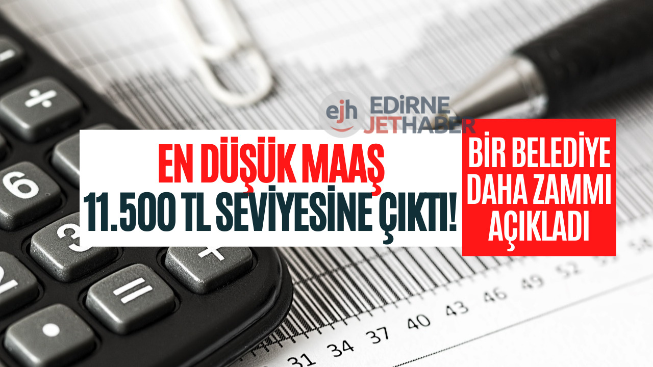 En Düşük Maaş 11.500 TL Oldu! Bir Belediye Daha Maaş Zammını Açıkladı