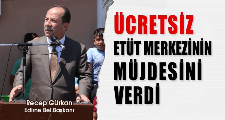 Etüt Merkezinin Müjdesini Verdi