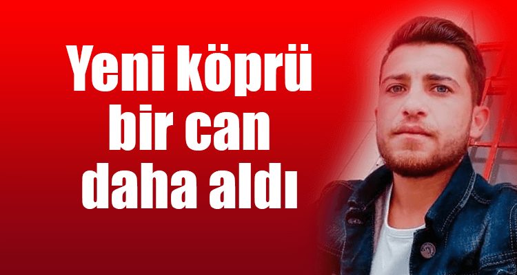 Yeni Köprü Bir Can Daha Aldı