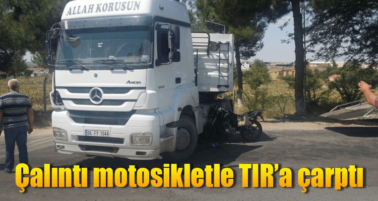 Çalıntı Motosikletle TIR'a Çarptı