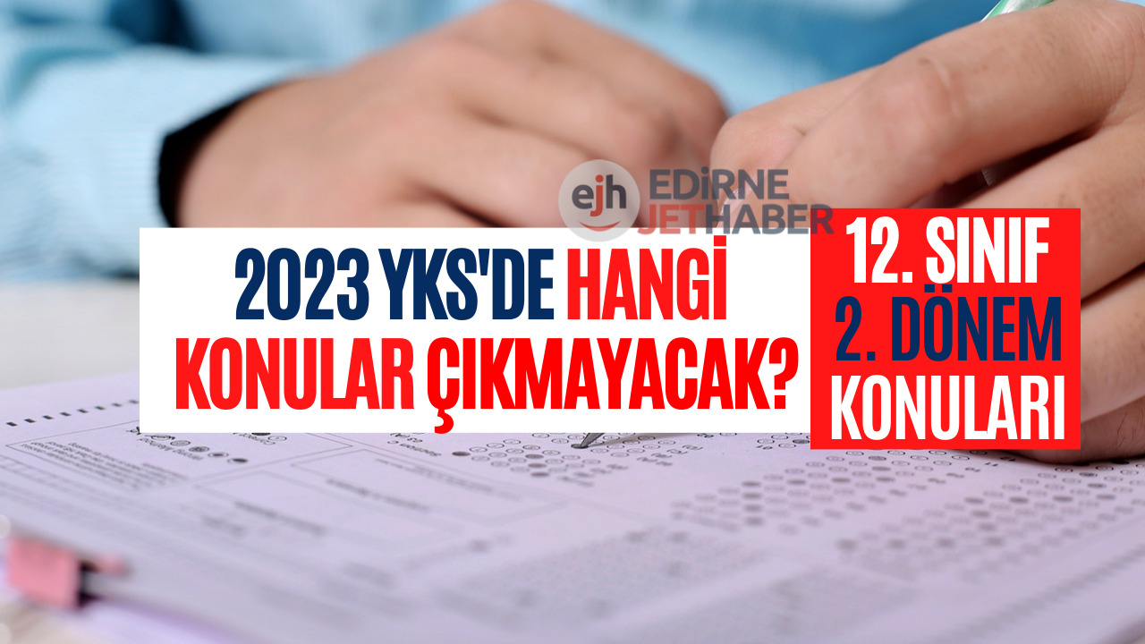 YKS 1. Dönem ve 2. Dönem Konuları! YKSde Hangi Konular Çıkmayacak?