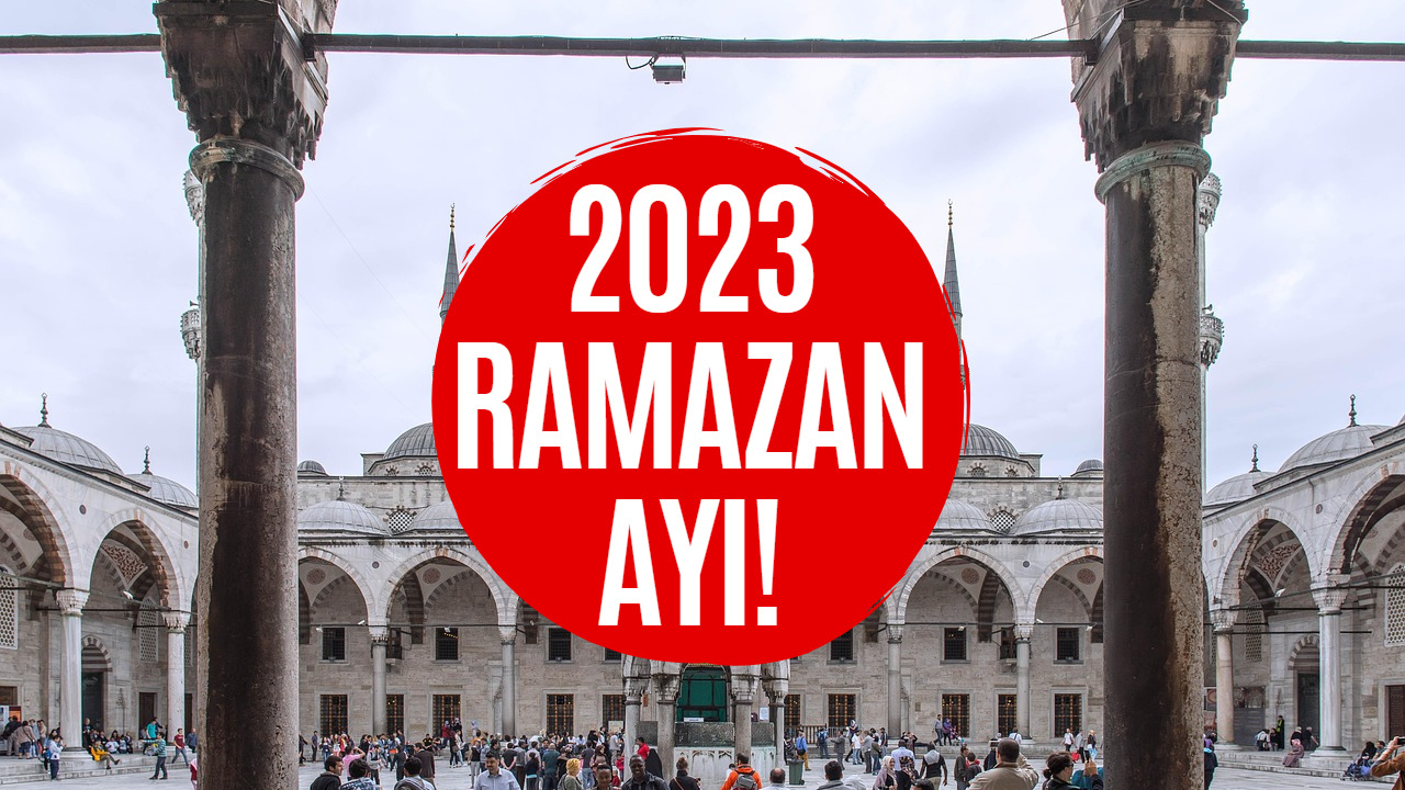 2023 Ramazan Ayı Ne Zaman? İlk Sahur Ramazan Bayramı Tarihi!