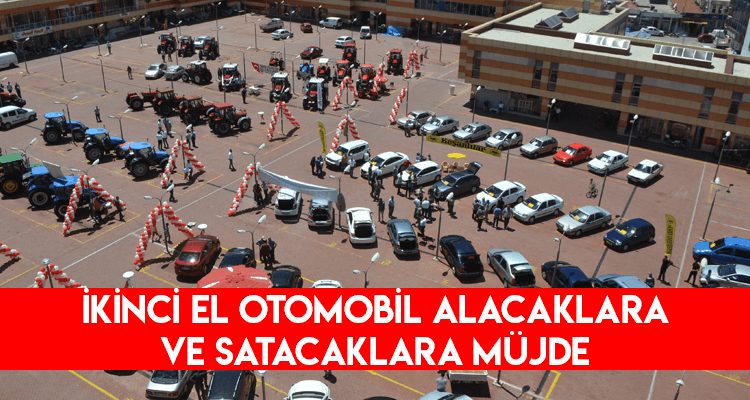 İkinci El Otomobil Alacaklara ve Satacaklara Müjde