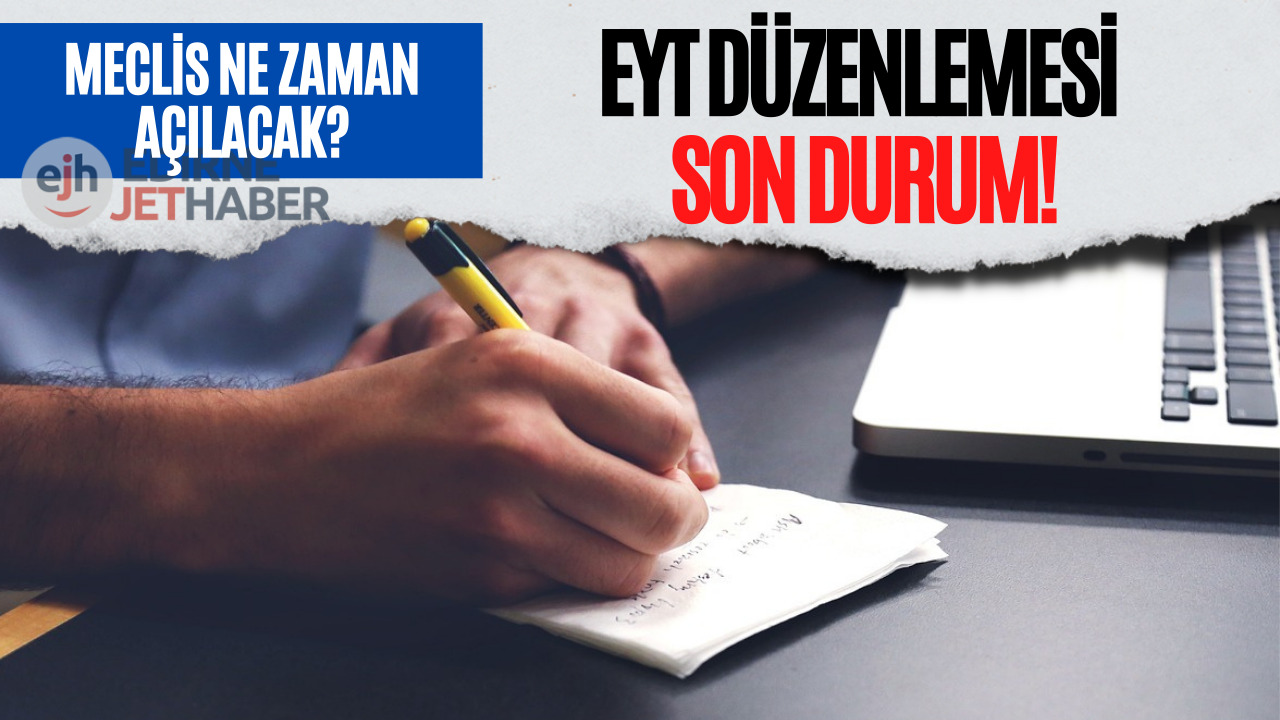 EYT Son Dakika Durum Gelişmeleri! 2023 EYT Ne Zaman Çıkacak?