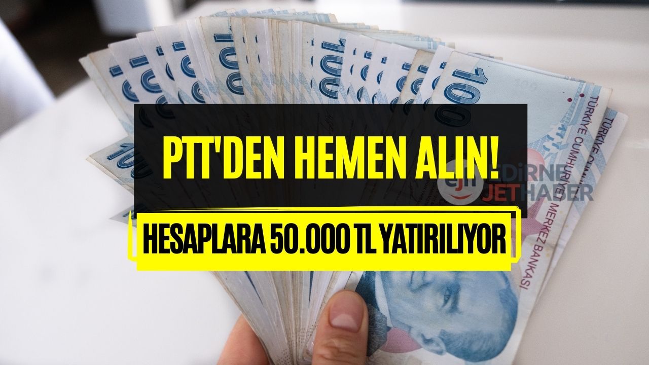 PTT'den Hemen Alın! TC Kimlik Numarasının Son Hanesi 2,4,6,8,10 Olanların Hesabına 50.000 TL Yatırılıyor!