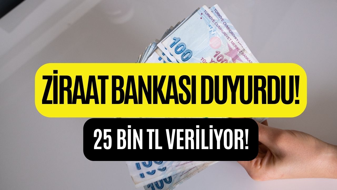 Ziraat Bankası Anında 25 Bin TL Para Ödemesi Yapacak! Başvurular Başladı