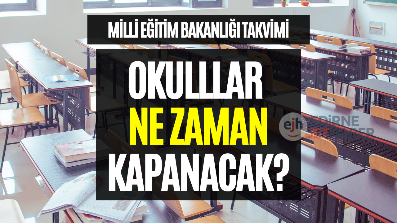 Öğrenciler Ve Veliler Merak Ediyor! Okullar Ne Zaman Kapanacak?