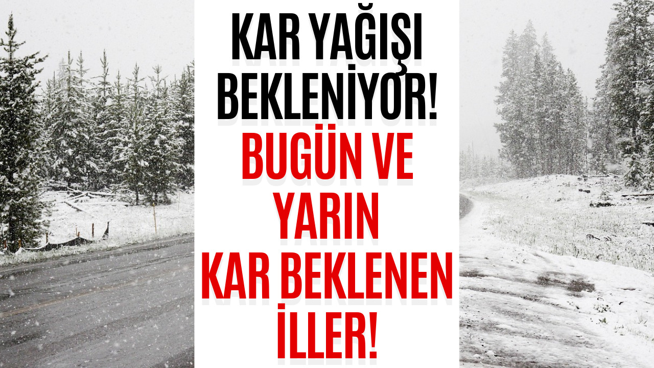 Bugün ve Yarın Kar Yağışı Bekleniyor! 20-21 Şubat Meteoroloji Kar Yağışı Uyarısı