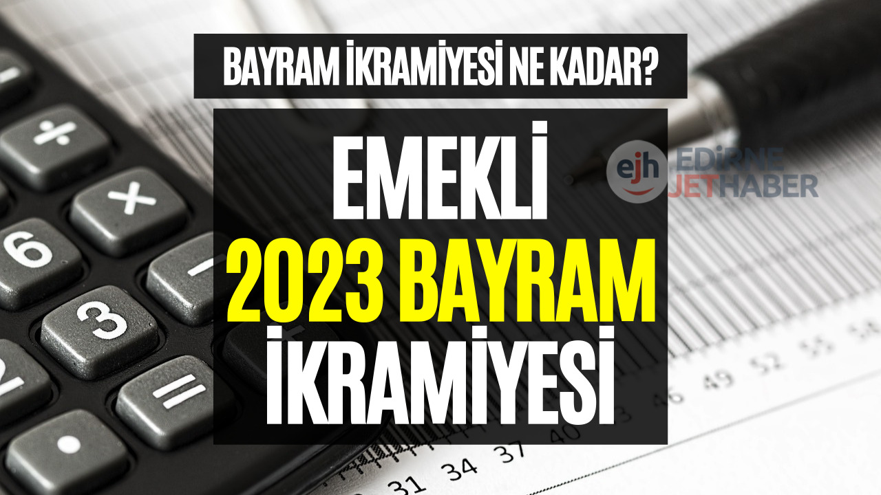 Emekli Bayram İkramiyesine Zam Yapıldı Mı? 2023 Bayram İkramiyesi Merak Ediliyor!